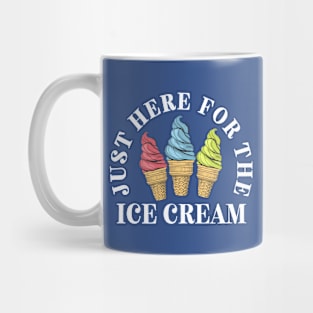 I'm Just Here For The Ice Cream Funny Sayings Birthday Party Gift Idea Mug